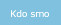 Kdo smo